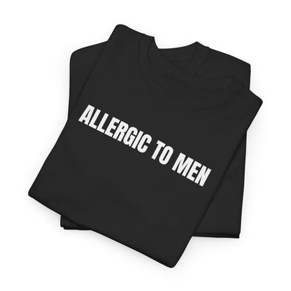 Allergic to men T-Shirt