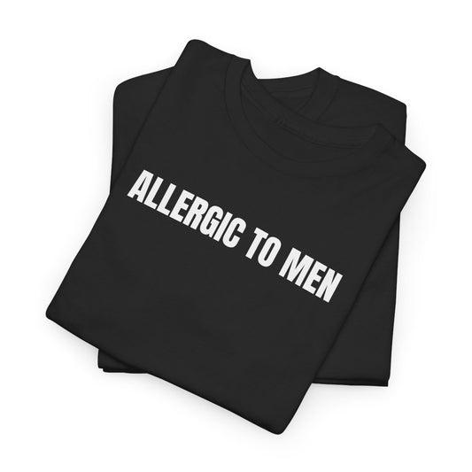Allergic to men T-Shirt