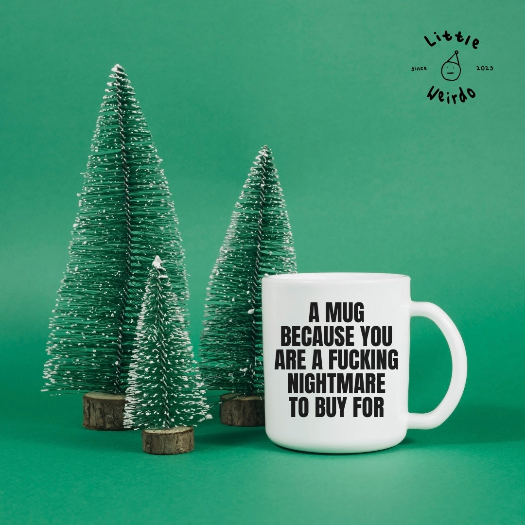 You're a nightmare mug