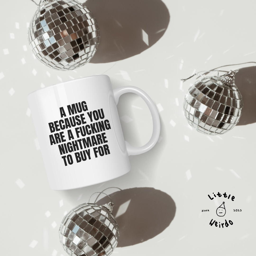 You're a nightmare mug