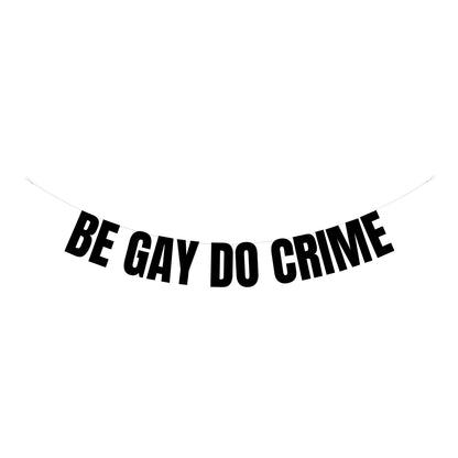 Be gay do crime banner
