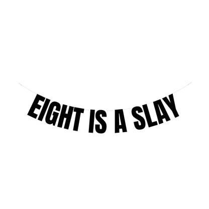Eight is a slay banner