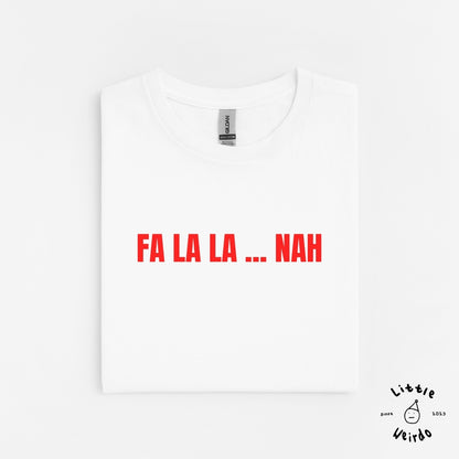 Fa la la nah T-Shirt 2