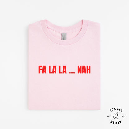 Fa la la nah T-Shirt 2