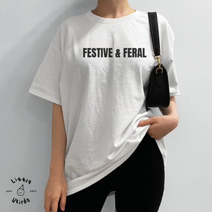 Festive & Feral T-Shirt 1