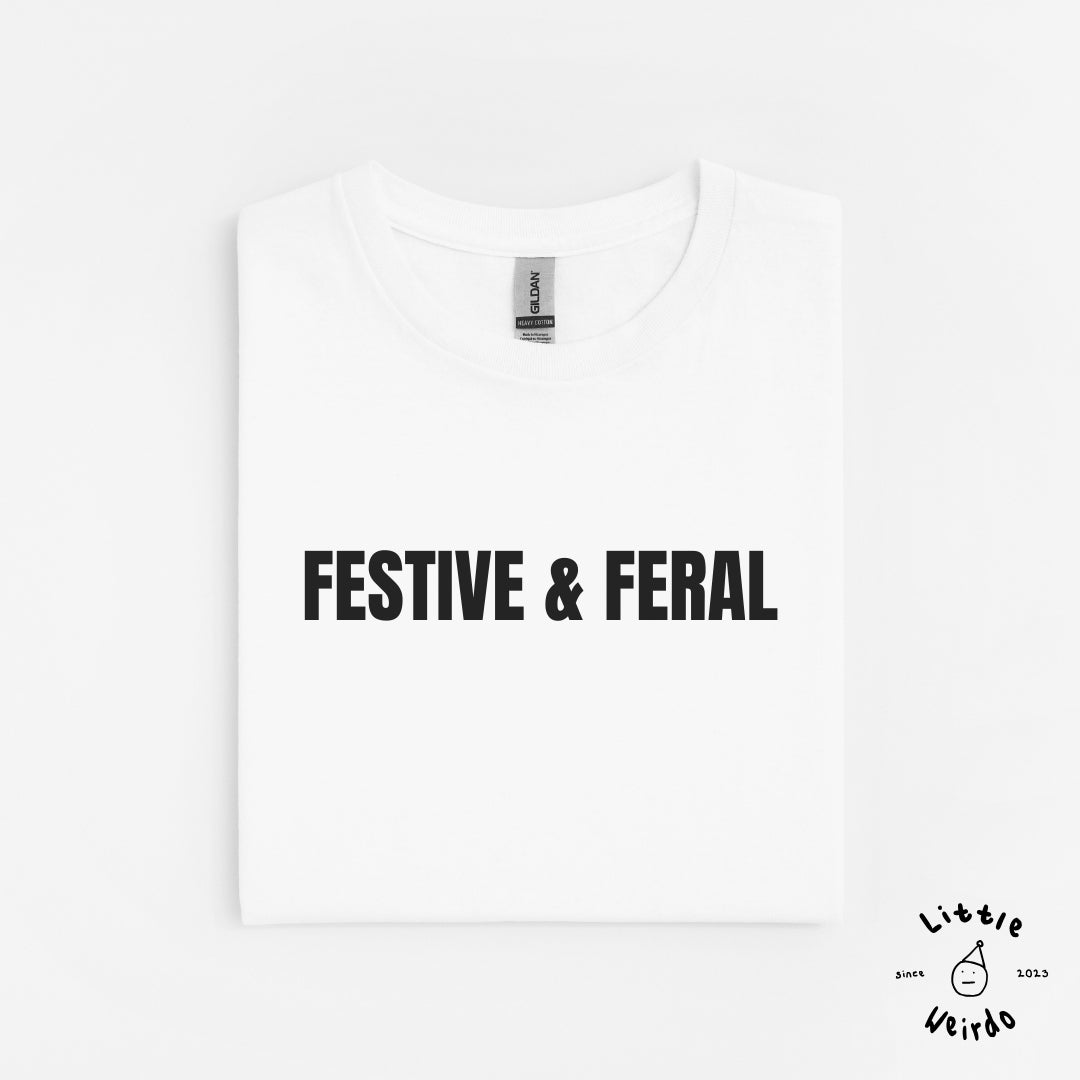 Festive & Feral T-Shirt 1