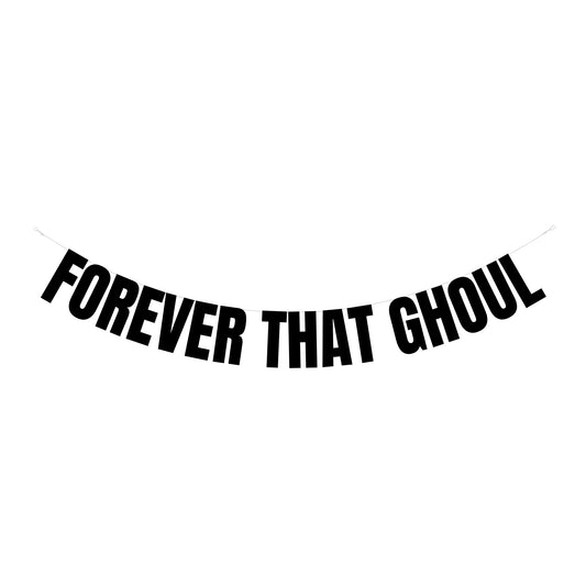 Forever that ghoul banner