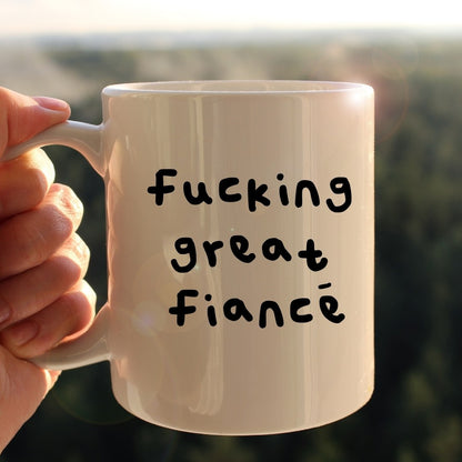Fucking great Fiance mug