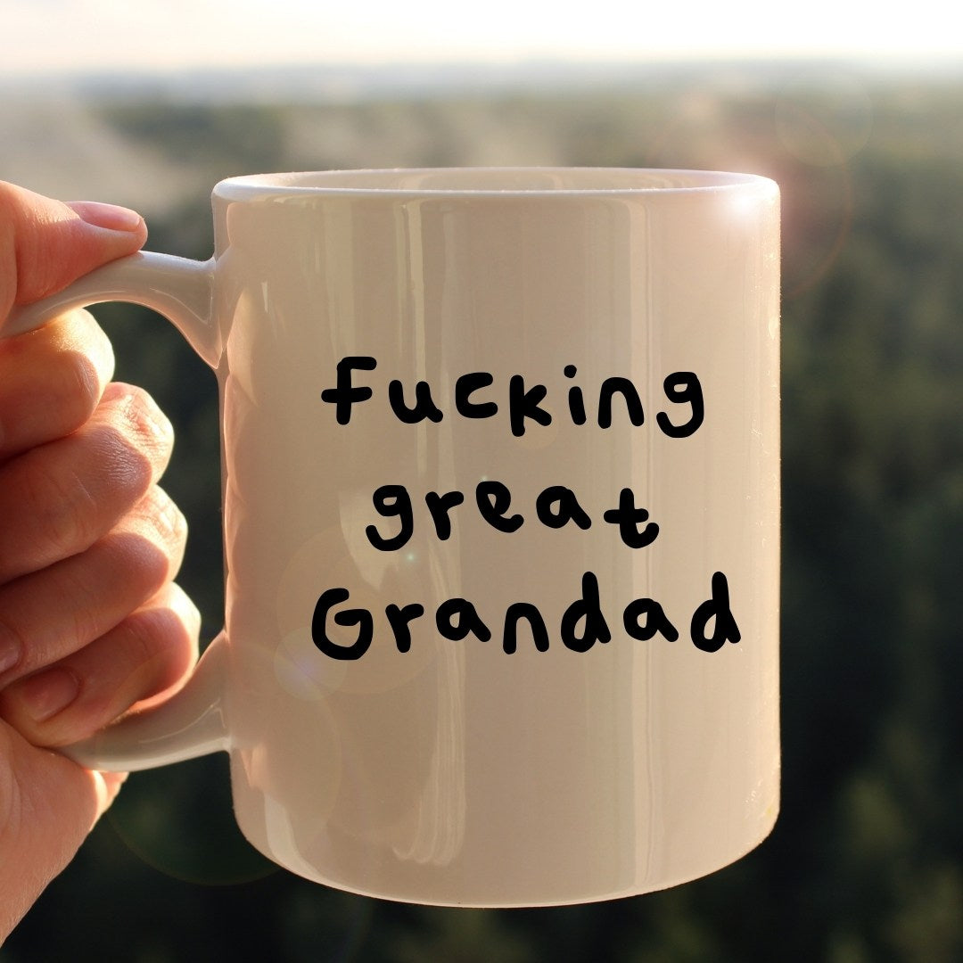 Fucking great Grandad mug