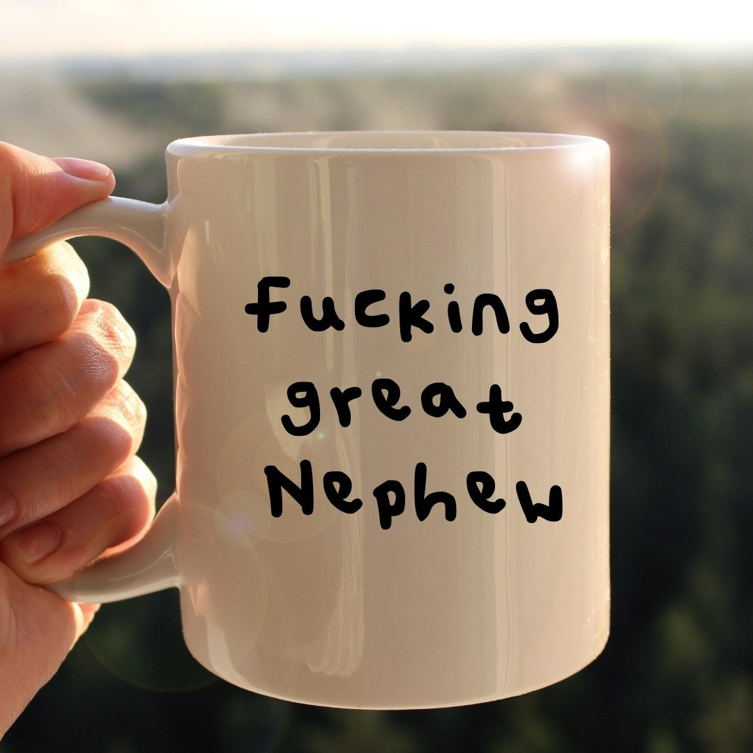 Fucking great Nephew mug