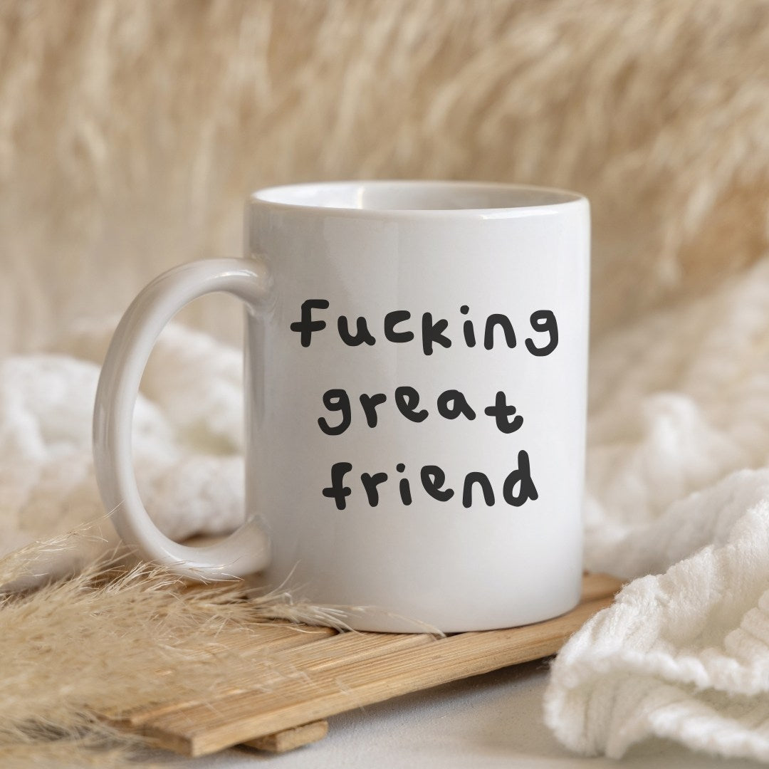 Fucking great friend mug