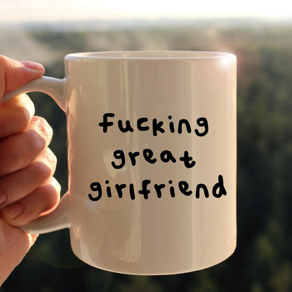 Fucking great girlfriend mug
