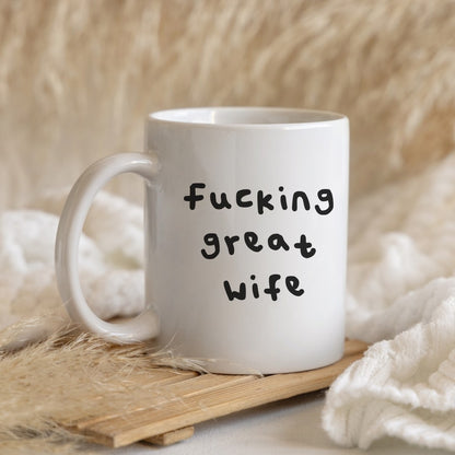 Fucking great Wife mug