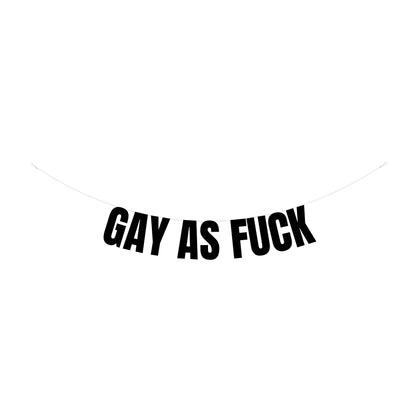 Gay as fuck banner