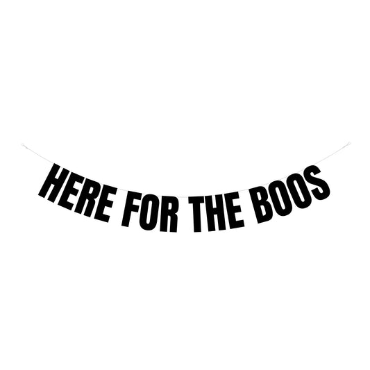 Here for the boos banner
