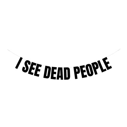 I see dead people banner