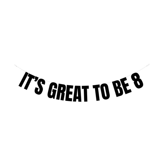 It's great to be 8 banner