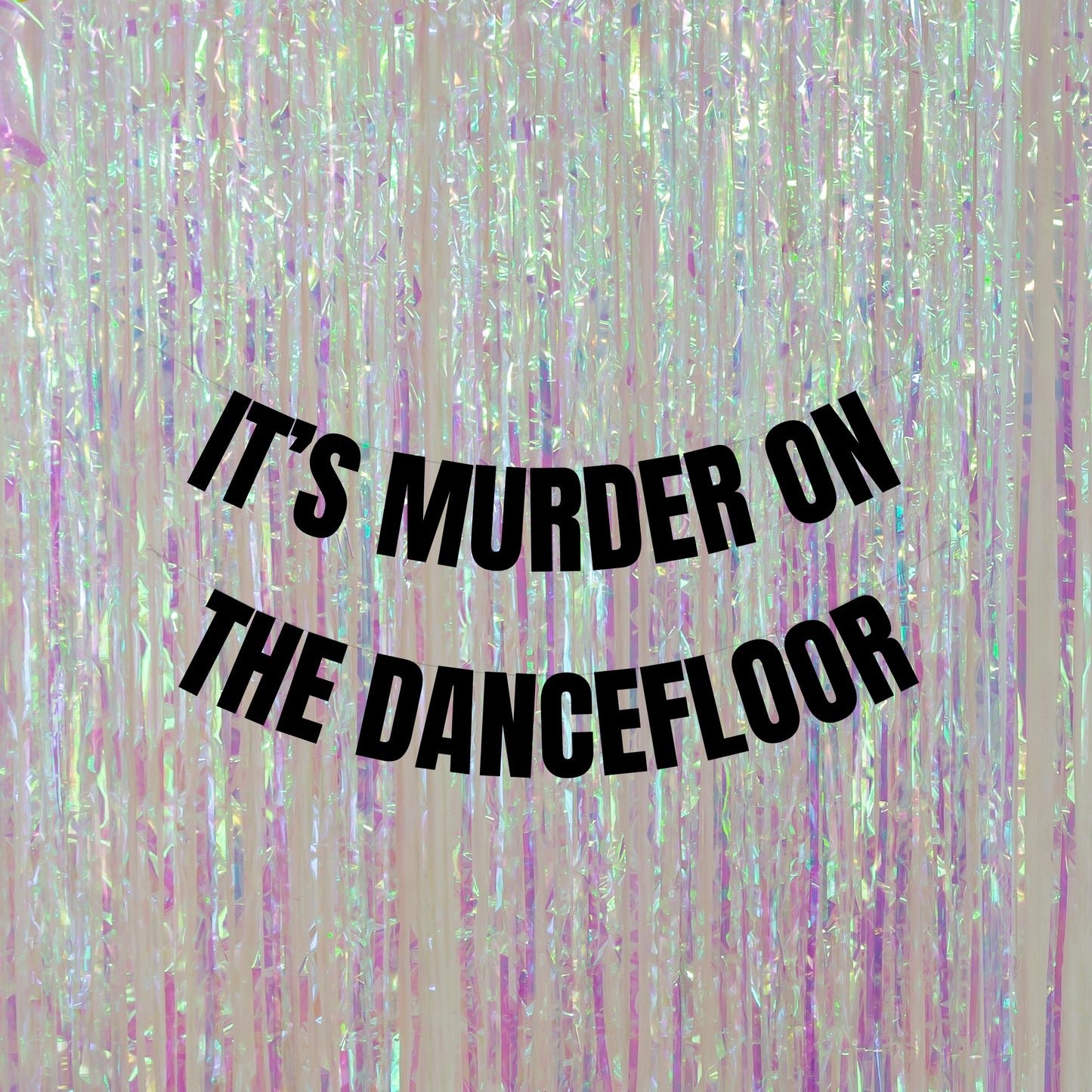 It's murder on the dance floor banner