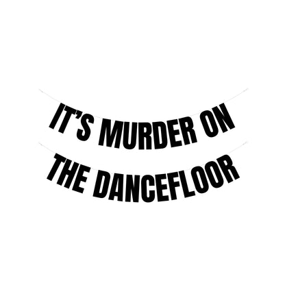 It's murder on the dance floor banner