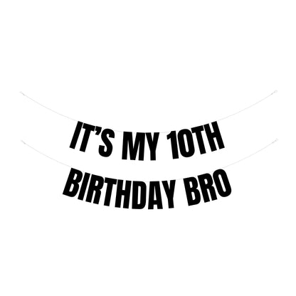It's my 10th birthday bro banner