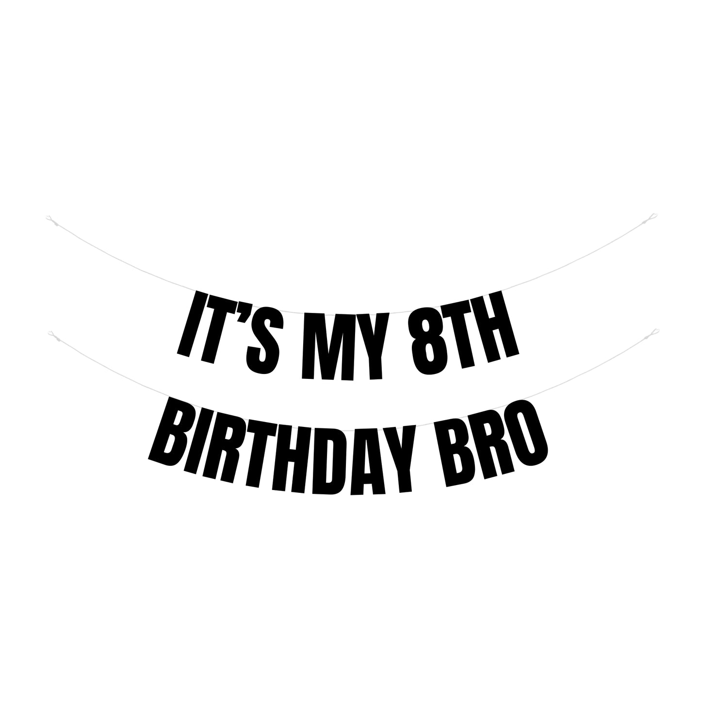 It's my 8th Birthday bro banner