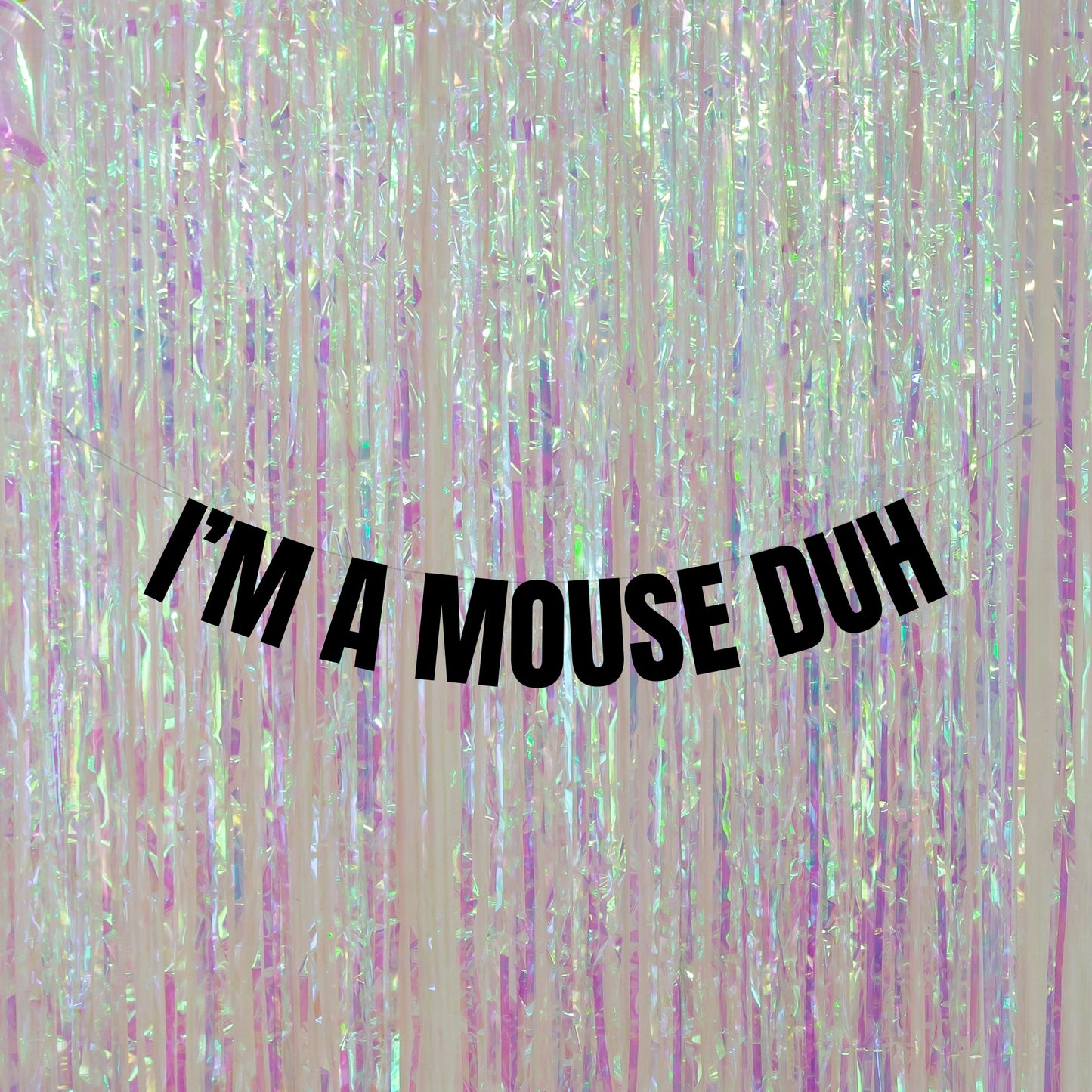 I'm a mouse duh banner