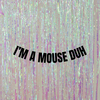 I'm a mouse duh banner