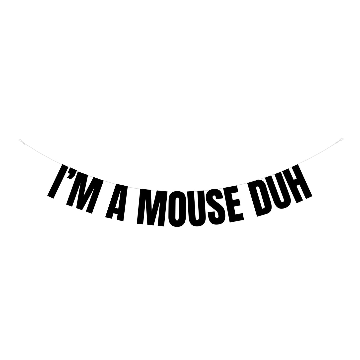 I'm a mouse duh banner
