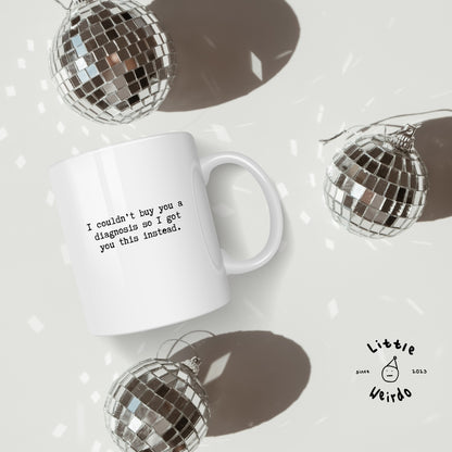 Can't buy a diagnosis mug