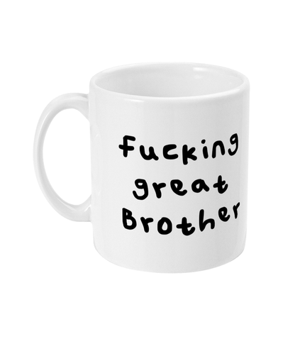 Fucking great Brother mug