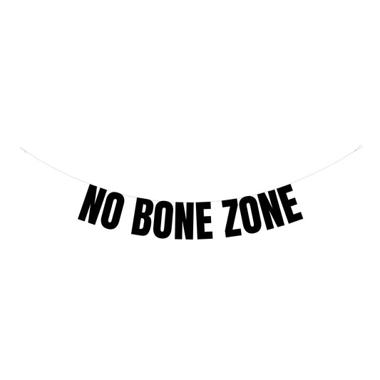 No bone zone banner