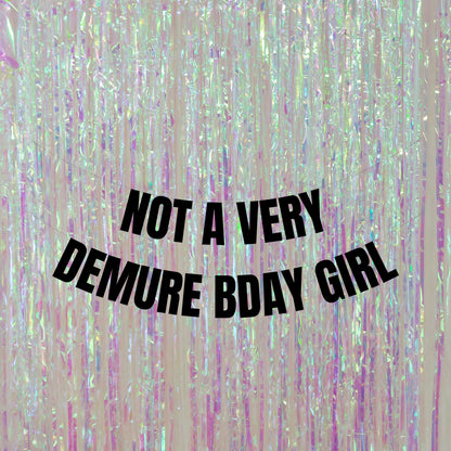 Not a very demure birthday girl banner