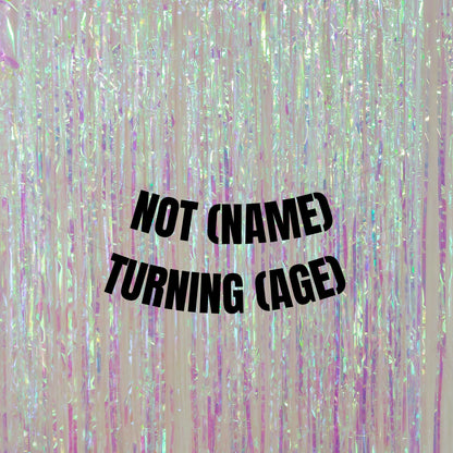 Personalised not me turning custom Name banner