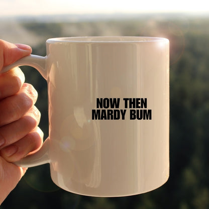 Mardy bum mug