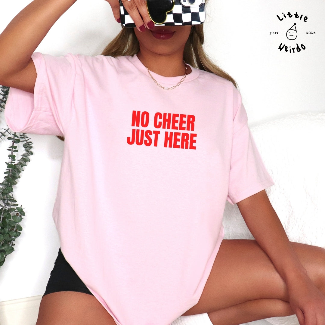 No cheer just here T-Shirt 2