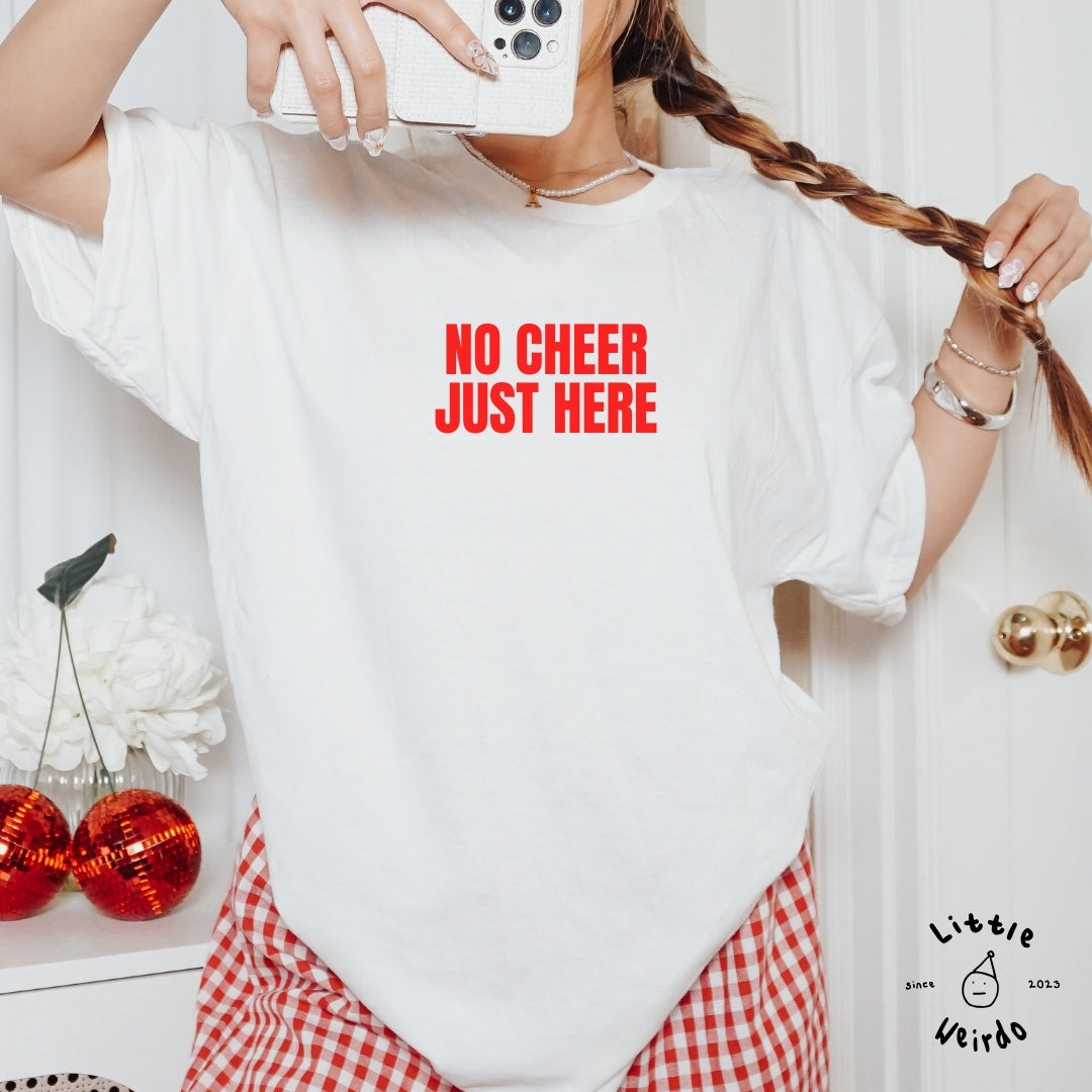 No cheer just here T-Shirt 2