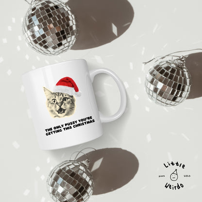 Only pussy you're getting mug