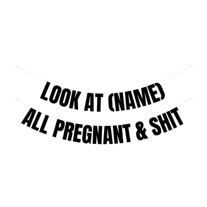 Personalised all pregnant & shit banner