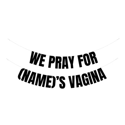 Personalised pray for vagina banner