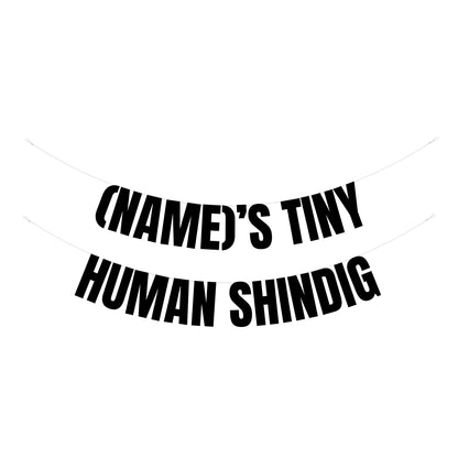 Personalised tiny human shindig banner