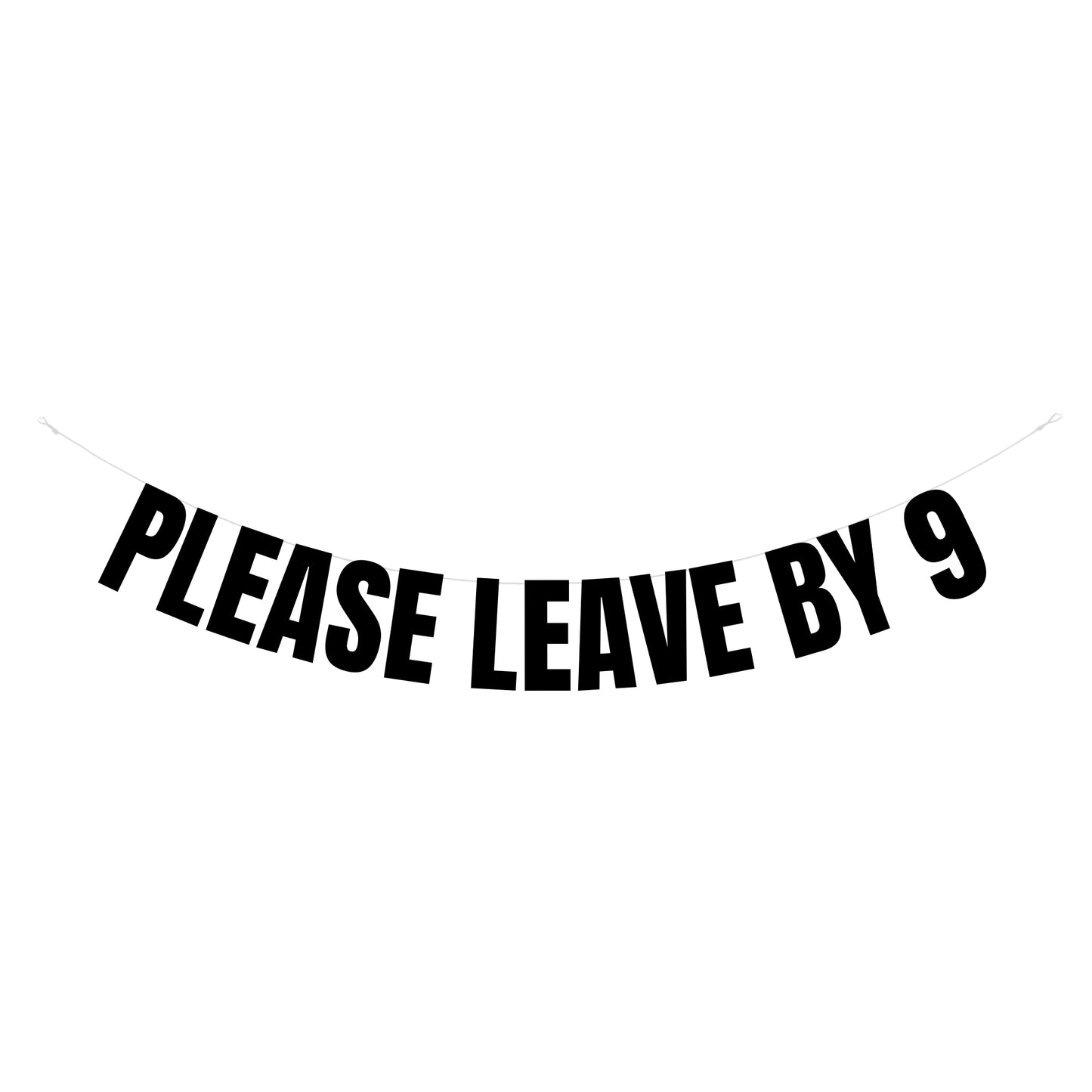 Please leave by 9 banner