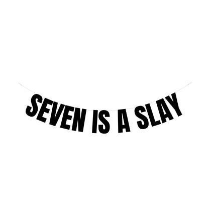 Seven is a slay banner