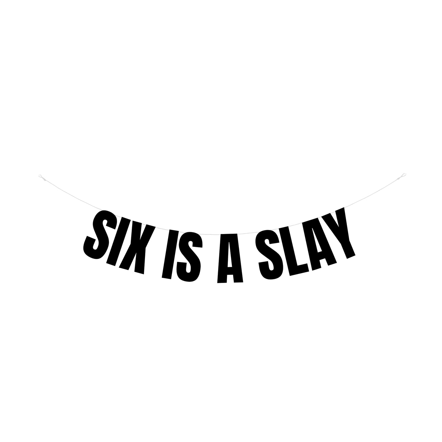 Six is a slay banner