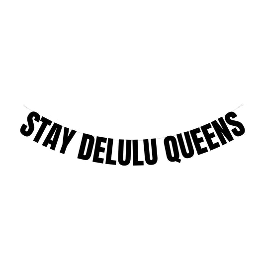 Stay delulu Queens banner