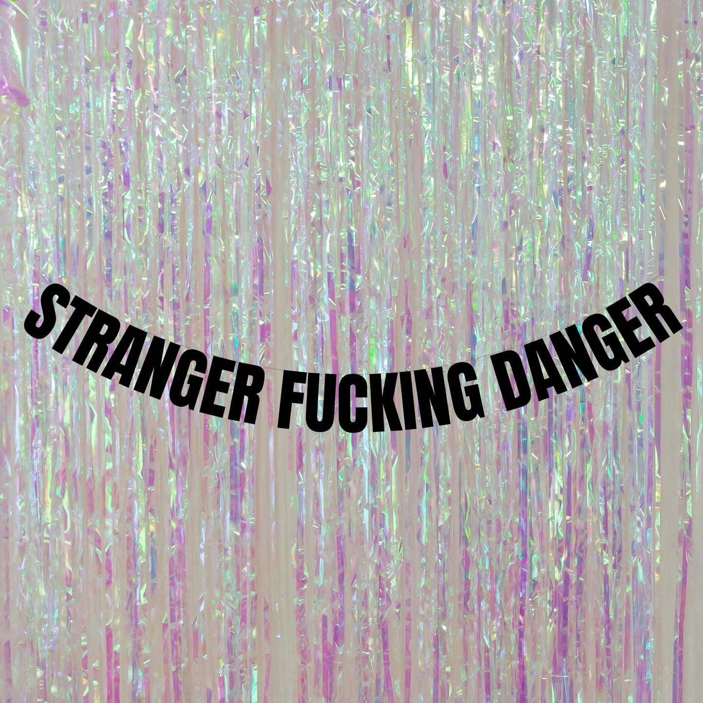 Stranger fucking danger banner