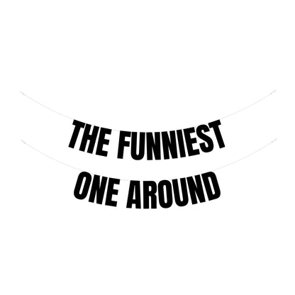 The funniest One around banner