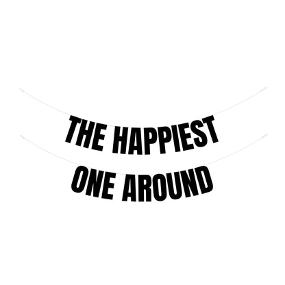 The happiest One around banner