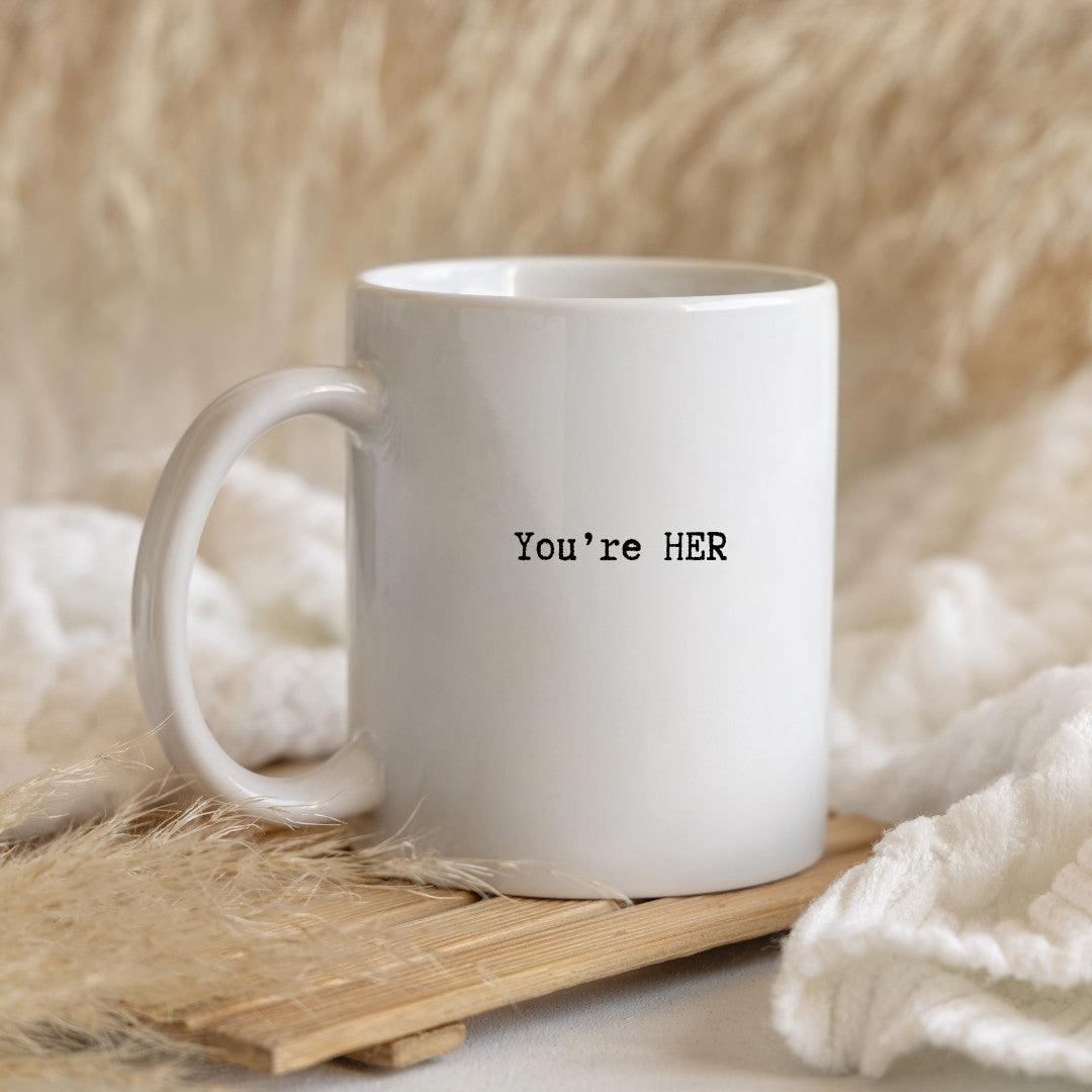 You're her mug