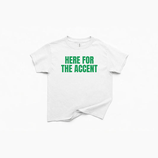 Here For The Accent