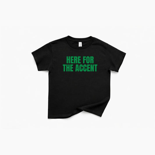 Here For The Accent